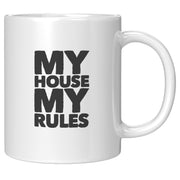 My House My Rules Coffee Mug 11 oz White.