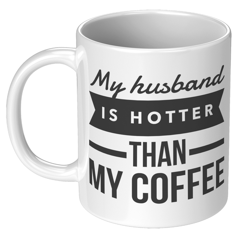 My_Husband_Is_Hotter_Than_My_Coffee_Mug-_11oz_White_LH_Mockup.png