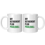 My Retirement Plan Pickleball Coffee Mug 11 oz White.