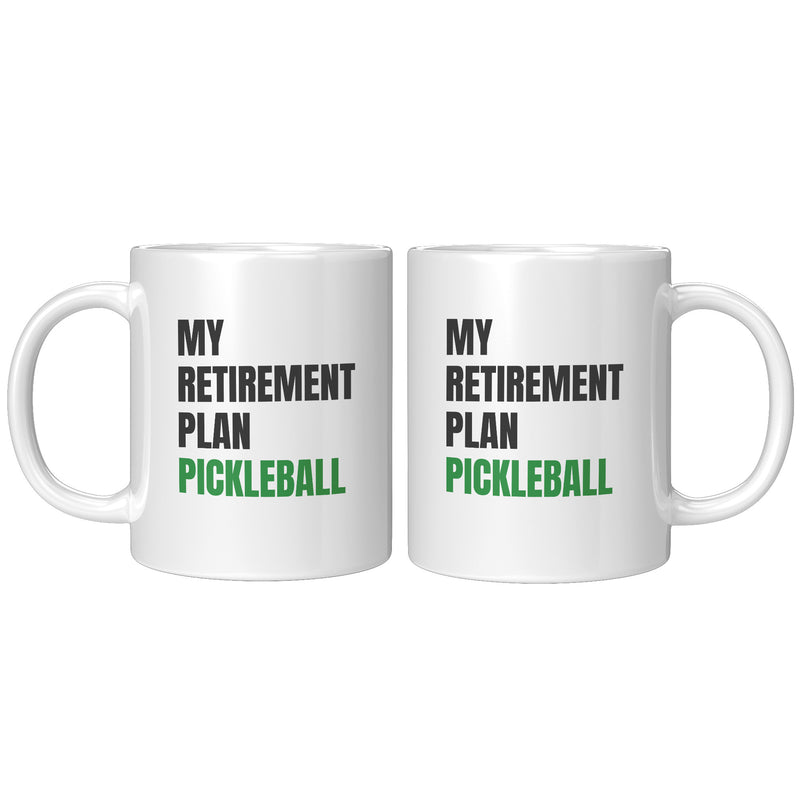 My Retirement Plan Pickleball Coffee Mug 11 oz White.