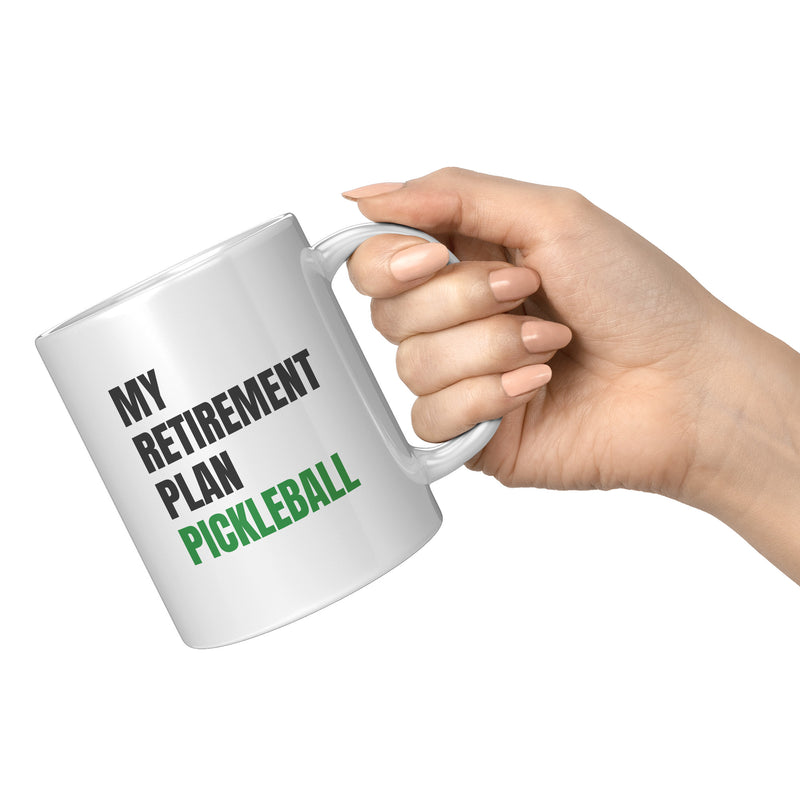 My Retirement Plan Pickleball Coffee Mug 11 oz White.