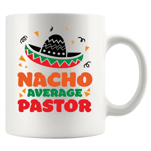 Nacho Average Pastor Ceramic Mug 11 oz White - Panvola