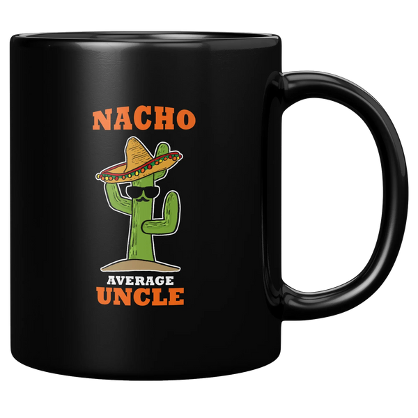 Nacho Average Uncle Ceramic Mug 11 oz Black