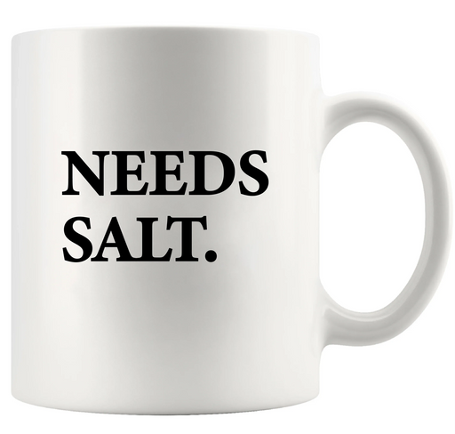 Needs Salt Ceramic Mug 11 oz White - Panvola