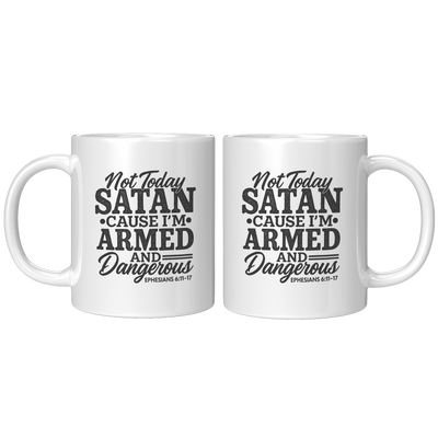 Not_Today_Satan_Cause_Im_Armed_and_Dang_11oz_White_FrontBack_Mockup.png