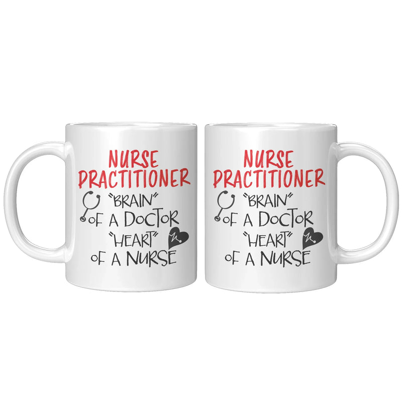 Nurse Practitioner Brain Of A Doctor Heart Of A Nurse Gift Mug 11 oz - Panvola