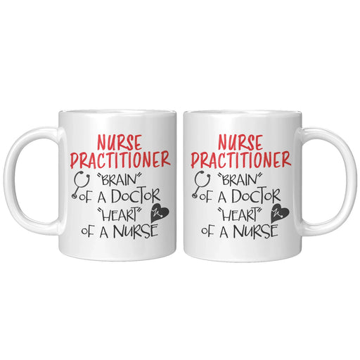 Nurse Practitioner Brain Of A Doctor Heart Of A Nurse Gift Mug 11 oz - Panvola