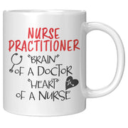 Nurse Practitioner Brain Of A Doctor Heart Of A Nurse Gift Mug 11 oz - Panvola