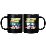 Panvola Keep Training Until The Belt Turns Black Karate Statement Gift For Karate Mom Dad Gift For Martial Arts Instructor Student Black Mug 11 oz - Panvola