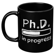 PhD in Progress Future Dr Doctor Gifts Coffee Mug 11 oz Black - Panvola