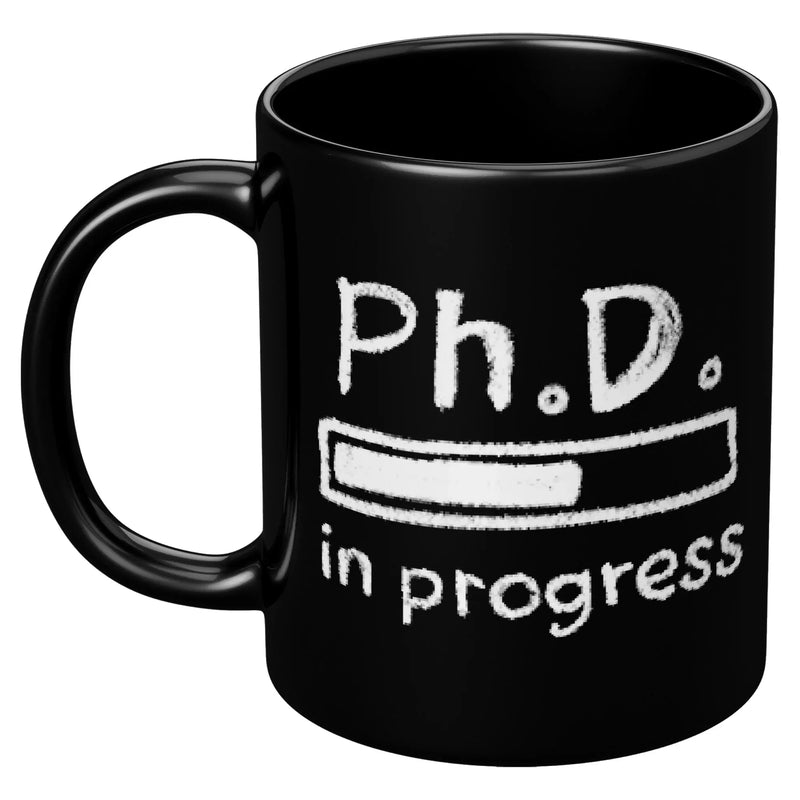 PhD in Progress Future Dr Doctor Gifts Coffee Mug 11 oz Black - Panvola