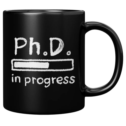 PhD in Progress Future Dr Doctor Gifts Coffee Mug 11 oz Black - Panvola