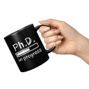 PhD in Progress Future Dr Doctor Gifts Coffee Mug 11 oz Black - Panvola