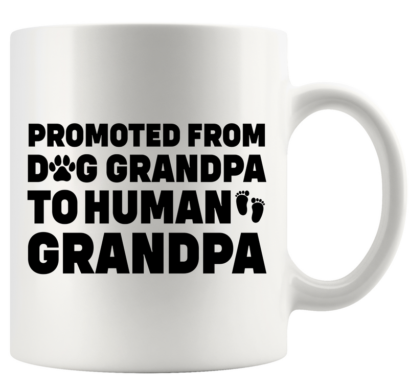Promoted From Dog Grandpa to Human Grandpa  Ceramic Mug 11 oz White