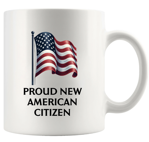 Proud New American Citizen Ceramic Mug 11 oz White - Panvola