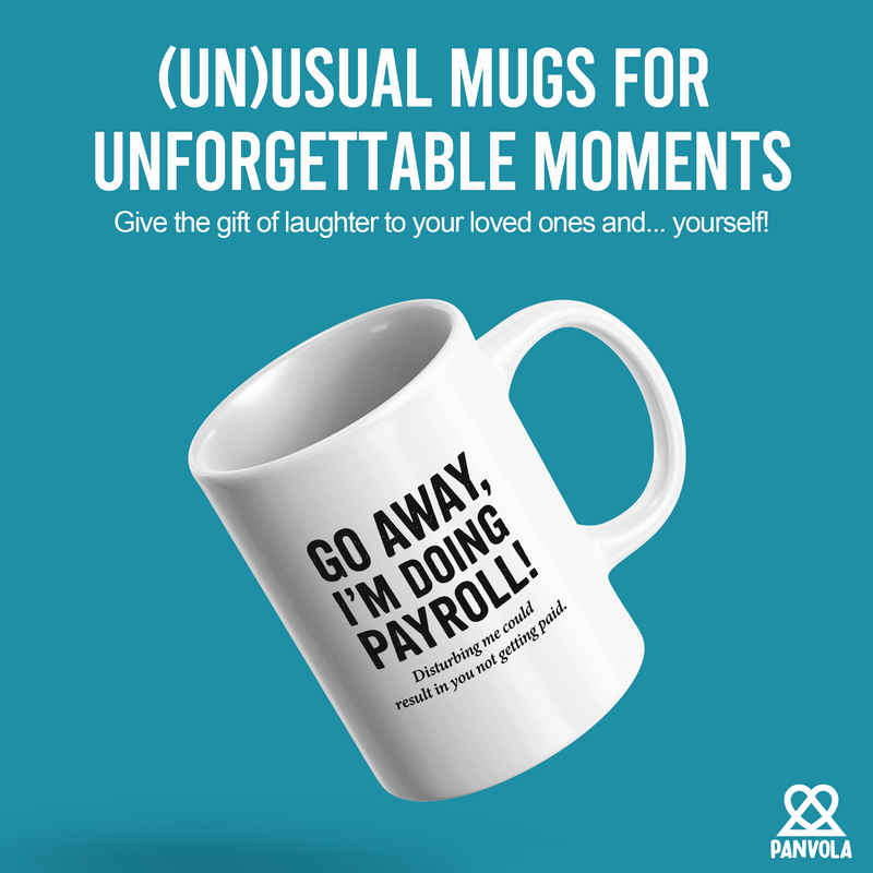 Panvola Go Away I’m Doing Payroll Office Gift Ceramic Mug 11 oz