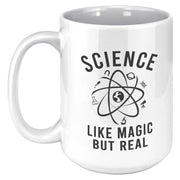 Science Like Magic But Real Ceramic Mug 15 oz White - Panvola