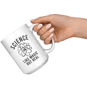 Science Like Magic But Real Ceramic Mug 15 oz White - Panvola