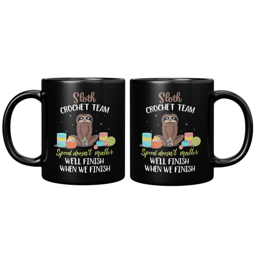 Sloth Crochet Team Speed Doesn't Matter Knitting Funny Coffee Mug 11oz.