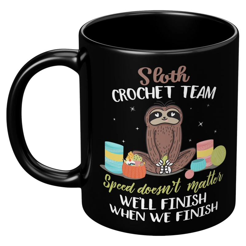 Sloth Crochet Team Speed Doesn't Matter Knitting Funny Coffee Mug 11oz - Panvola