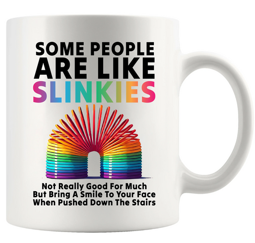 Some People Are Like Slinkies Ceramic Mug 11 oz White - Panvola
