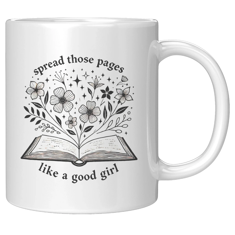 Spread Those Pages Like A Good Girl Ceramic Mug 11 oz White - Panvola