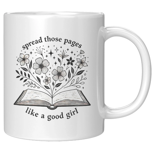 Spread Those Pages Like A Good Girl Ceramic Mug 11 oz White - Panvola