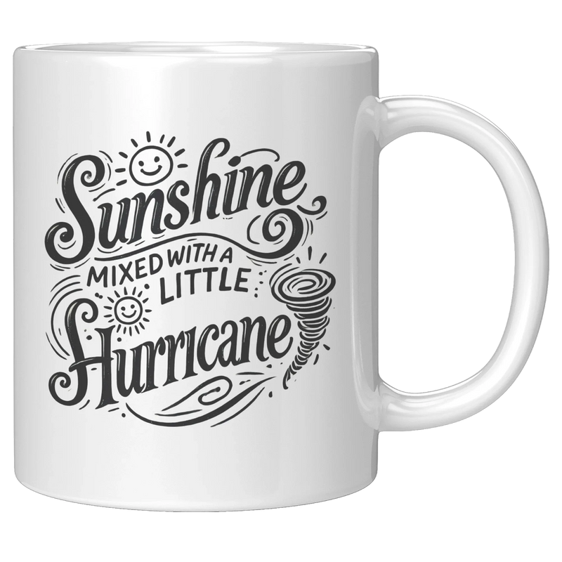 Sunshine Mixed with A Little Hurricane Ceramic Mug 11 oz White - Panvola