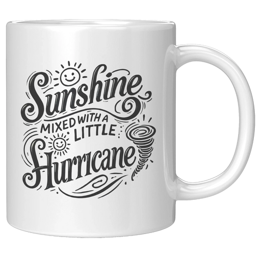 Sunshine Mixed with A Little Hurricane Ceramic Mug 11 oz White - Panvola