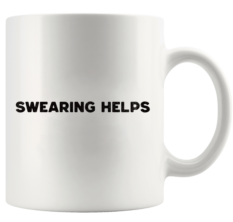 Swearing Helps Ceramic Mug 11 oz White