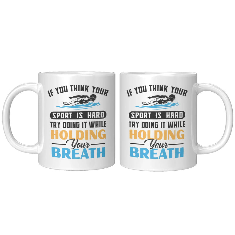 Swimmer Funny Sport Practice Try Holding Your Breath Coffee Mug - Panvola