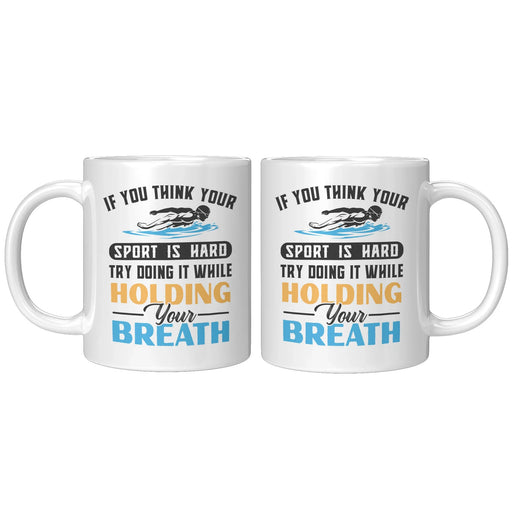 Swimmer Funny Sport Practice Try Holding Your Breath Coffee Mug - Panvola