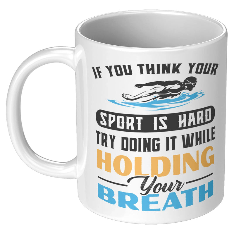 Swimmer Funny Sport Practice Try Holding Your Breath Coffee Mug - Panvola