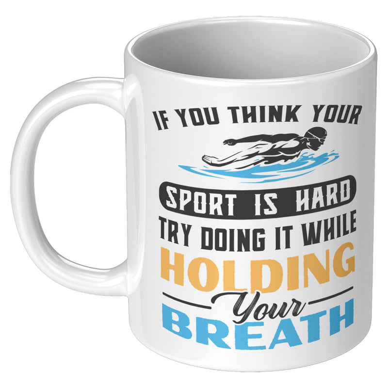 Swimmer Funny Sport Practice Try Holding Your Breath Coffee Mug