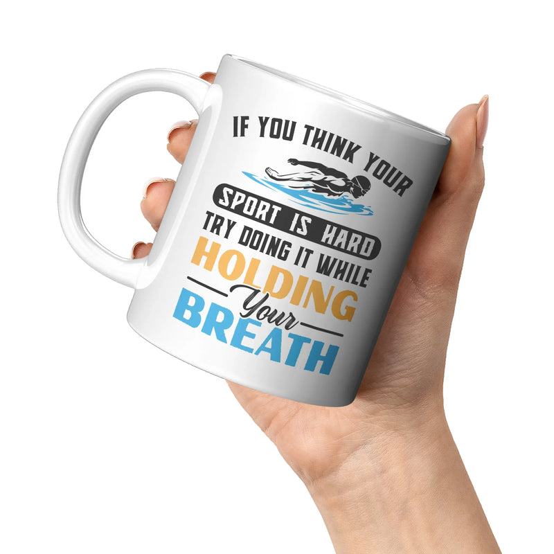 Swimmer Funny Sport Practice Try Holding Your Breath Coffee Mug - Panvola