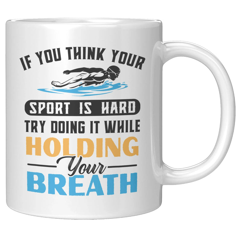 Swimmer Funny Sport Practice Try Holding Your Breath Coffee Mug - Panvola