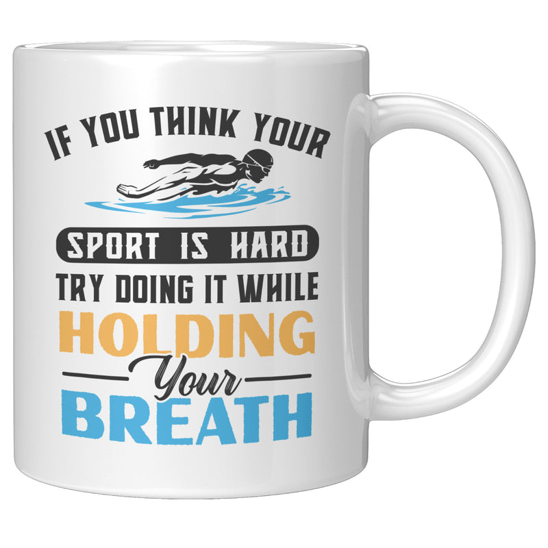 Swimmer Funny Sport Practice Try Holding Your Breath Coffee Mug
