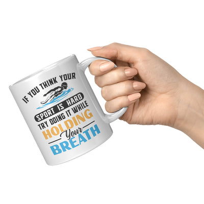 Swimmer Funny Sport Practice Try Holding Your Breath Coffee Mug