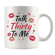 Talk Thirty To Me 30 Year Old Gift Ceramic Mug 11 oz White - Panvola