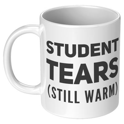 Teachers_Appreciation_Mug_-_Student_Tear_11oz_White_LH_Mockup.png