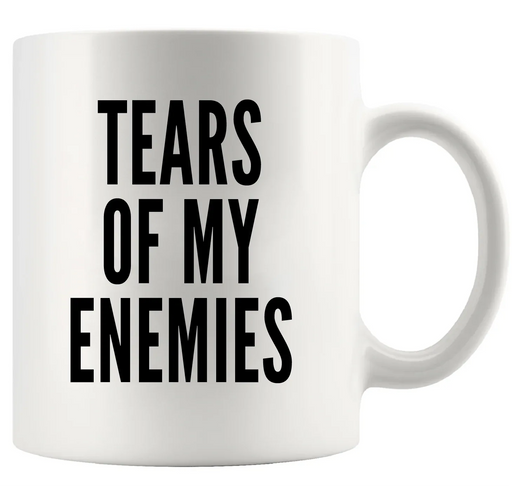 Tears Of My Enemies Ceramic Mug 11 oz White - Panvola