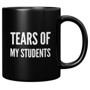 Tears of My Students Teacher Gift Ceramic Mug 11 oz Black - Panvola