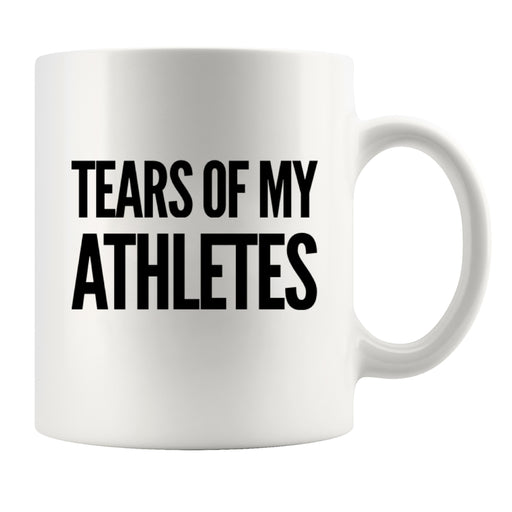 Tears of My Athletes Coach Gift Ceramic Mug 11 oz White.