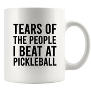 Tears of the People I Beat at Pickleball Ceramic Mug 11oz White - Panvola