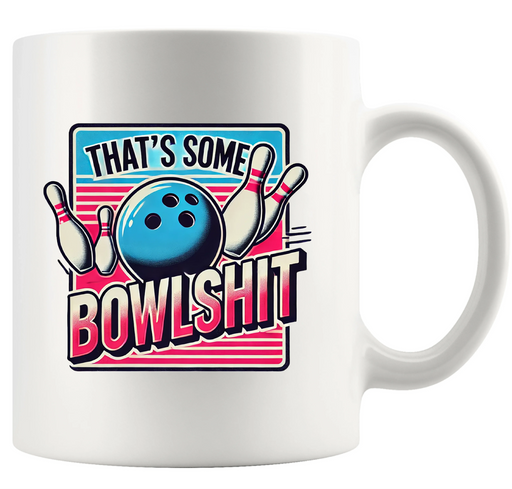 That Some Bowlshit Ceramic Mug 11 oz White - Panvola