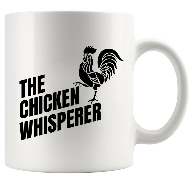 The Chicken Whisperer Ceramic Mug 11 oz White
