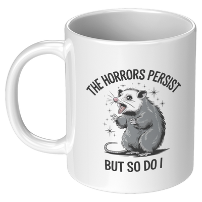 The_Horrors_Persist_So_Do_I_Ceramic_Mug__11oz_White_LH_Mockup.png