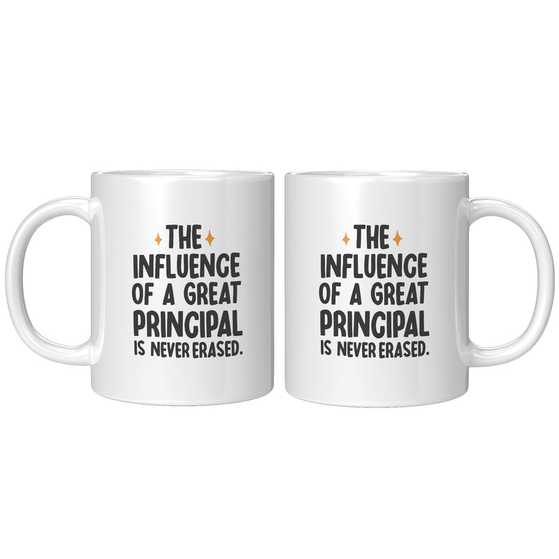 The Influence of A Great Principal Is Never Erased Coffee Mug 11 oz White.