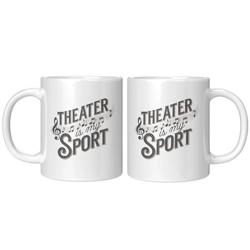 Theater Is My Sport Ceramic Mug 11 oz White - Panvola
