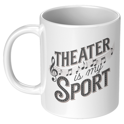 Theater_Is_My_Sport_Ceramic_Mug_11_oz_Wh_11oz_White_LH_Mockup.png